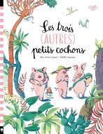 Les  trois (autres) petits cochons