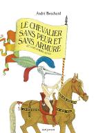 Le  Chevalier sans peur et sans armure