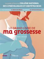 Le  grand livre de ma grossesse : Le guide officiel du collège national des gynécologues et obstréticiens : édition 2021-2022