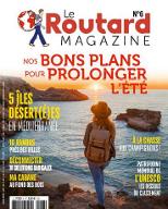 Le  Routard Magazine - N°6 : Nos bons plans pour prolonger l'été