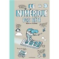 Le  Numérique pas bête pour les 7 à 107 ans