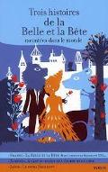Trois histoires de la Belle et la Bête : racontées dans le monde
