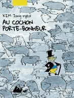 Au cochon porte-bonheur : roman
