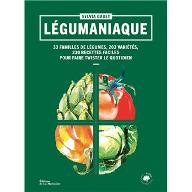Légumaniaque : 35 familles de légumes, 203 variétés, 230 recettes faciles pour faire twister le quotidien