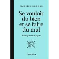Se vouloir du bien et se faire du mal : Philosophie de la dispute