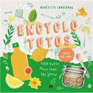 Encyclo Tutos : Des pas à pas pour tout faire soi-même