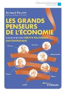 Les  grands penseurs de l'économie : Comprendre les débats politiques contemporains