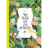 Le  jour où j'ai grandi