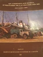 Quatrièmes journées d'histoire de la Grande Pêche : Actes du colloque tenu à Granville du 30 au 31 octobre 2009