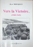 Vers la Victoire... (1940-1945)