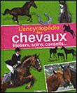L'encyclopédie des chevaux : Métiers, soins, conseils...