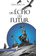 Un écho du futur : La trilogie de Licanius-Tome 2
