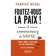 Foutez - vous la paix ! : et commencez à vivre