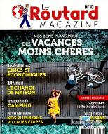 Le  Routard Magazine - N°10 : Nos bons plans pour des vacances moins chères