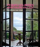 Veules-les-Roses Saint-Valéry-en-Caux : Fenêtres sur mer