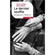 Le  dernier souffle : Accompagner la fin de vie