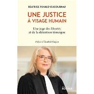 Une justice à visage humain : Une juge des libertés et de la détention témoigne