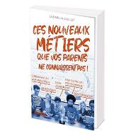 Ces nouveaux métiers que vos parents ne connaissent pas !
