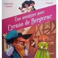 Une aventure avec Cyrano de Bergerac