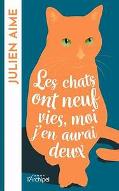 Les  chats ont neuf vies, moi j'en aurai deux : roman