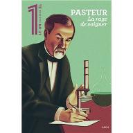 Pasteur, la rage de soigner