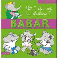 Babar : Allo? Qui est au téléphone?
