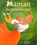 Maman, ne m'oublie pas !
