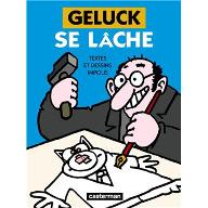Geluck se lâche : Textes et dessins impolis