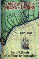 Jean Ribault et la Floride française 1562-1565
