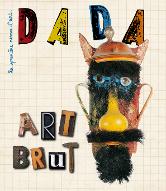 DADA - Art Brut : Libre comme l'art