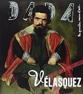 DADA - Vélasquez : Vous avez dit génie ?