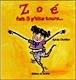 Zoe fait trois p'tits tours...