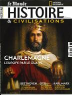 HISTOIRE & CIVILISATIONS - Charlemagne, l'Europe par le glaive