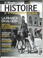 HISTOIRE & CIVILISATIONS - La France en Algérie - 1830-1954 de la conquête à la guerre.