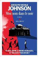 Mon nom dans le noir : Et vous, quand le monde s'écroulera, où trouverez-vous refuge ?