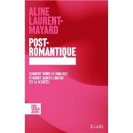 Post-romantique : comment moins de romance pour sauver l'amour (et la société)