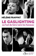 Le  gaslighting ou l'art de faire taire les femmes