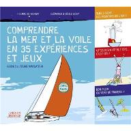 Comprendre la mer et la voile en 35 expériences et jeux