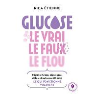 Glucose , le vrai, le faux, le flou