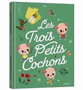 Les  trois petits cochons : d'après un conte traditionnel