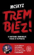 Tremblez ! : 10 histoires criminelles vraies et flippantes