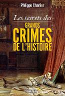 Les  secrets des grands crimes de l'histoire