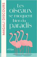 Les  oiseaux se moquent bien du paradis