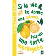 Si la vie te donne des citrons fais-en une tarte meringuée