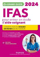 Mon Grand Guide IFAS 2025 pour entrer en école d'aide-soignant : Constitution du dossier, Entretien de motivation