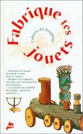 Fabrique tes jouets