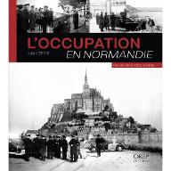 L'Occupation en Normandie : plus de 500 photos inédites