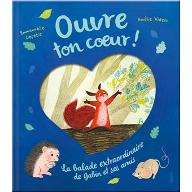 Ouvre ton coeur ! : la balade extraordinaire de Gabin et ses amis
