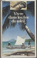 Vivre dans les iles du soleil
