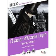 L'Evasion d'Arsène Lupin : Texte intégral et dossier
